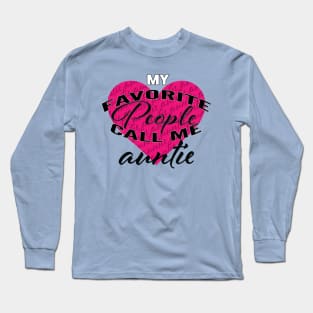 My Favourite People Call Me Auntie Long Sleeve T-Shirt